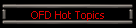 OFD Hot Topics